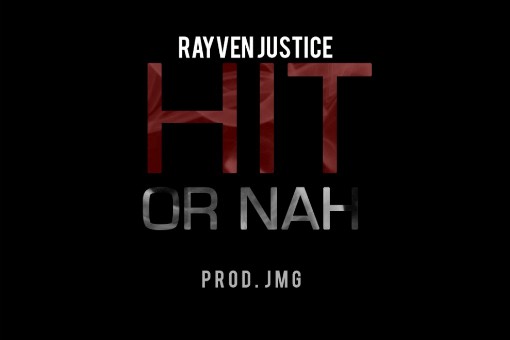 Rayven Justice – Hit Or Nah