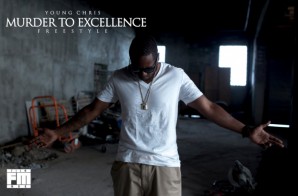 Young Chris – Murder To Excellence (Video)