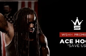 Ace Hood – Save Us Ft. Betty Wright (Official Video)