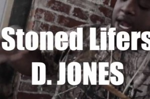D. Jones – Stoned Lifers & Lifers We Made It (Video)