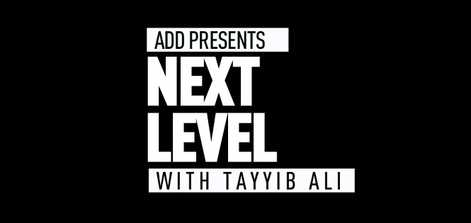 Screenshot-2014-05-23-18.24.09 ADD presents Next Level with Tayyib Ali (Video)  
