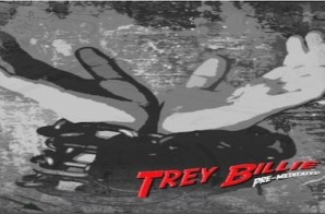 Trey Billie – Pre-Meditated (Mixtape)