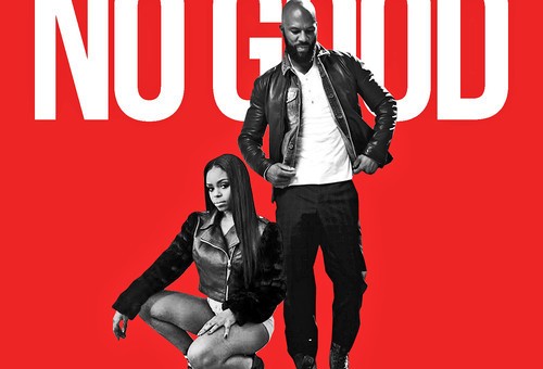 Dreezy – No Good ft. Common & Ross Augusta