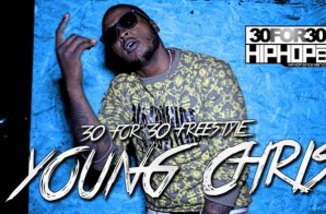 [Day 28] Young Chris – 30 for 30 Freestyle (Video)