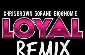 5Grand & Bigg Homie – Loyal (Remix)