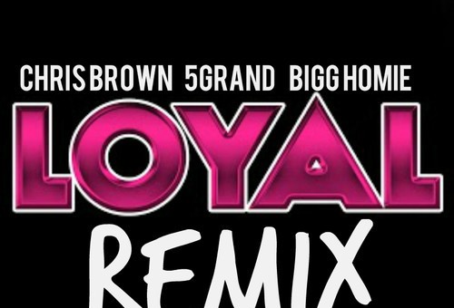 5Grand & Bigg Homie – Loyal (Remix)