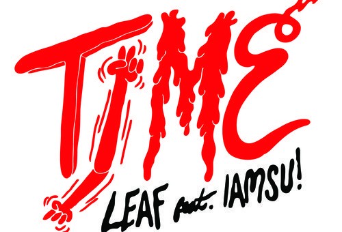 Leaf – Time ft. IAMSU!