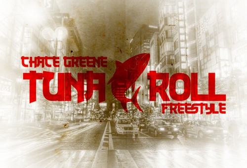 Chace Greene – Tuna Roll (Freestyle)