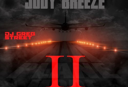 Jody Breeze – Airplane Mode II (Mixtape) (Hosted by Greg Street)