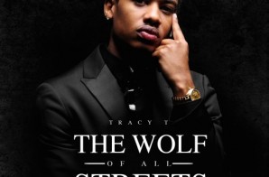 Tracy T – Wolf of All Streets: Rise of a Atlanta Hustler (Mixtape) (Hosted by DJ Scream)