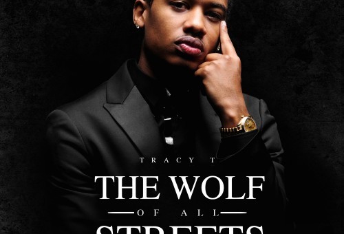 Tracy T – Wolf of All Streets: Rise of a Atlanta Hustler (Mixtape) (Hosted by DJ Scream)