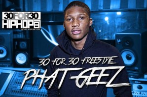 [Day 19] Phat Geez – 30 For 30 Freestyle (Video)