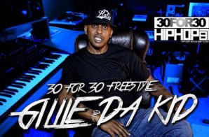 [Day 2] Gillie Da Kid – 30 For 30 Freestyle (Video)