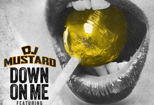 DJ Mustard – Down On Me Ft. 2 Chainz & Ty Dolla Sign