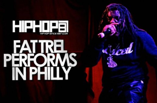 Fat Trel Performs Live in Philly (4/29/14) (Video)