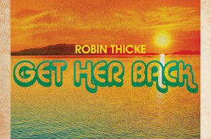 Robin Thicke – Get Her Back (Dedicated to Paula Patton)