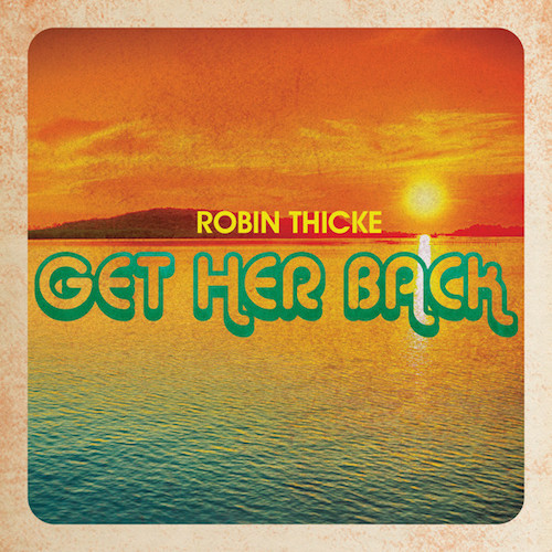 getherback Robin Thicke – Get Her Back (Dedicated to Paula Patton)  