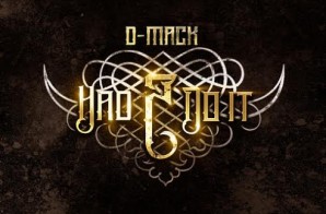 D-Mack – Had 2 Do It
