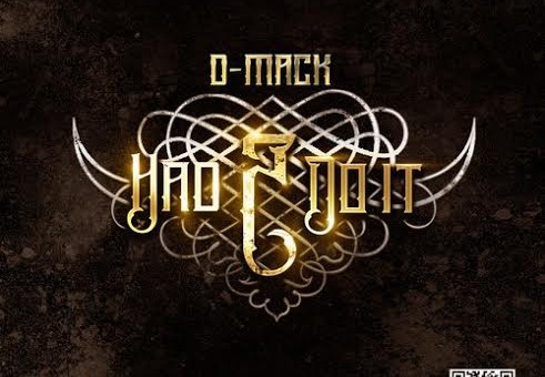 D-Mack – Had 2 Do It