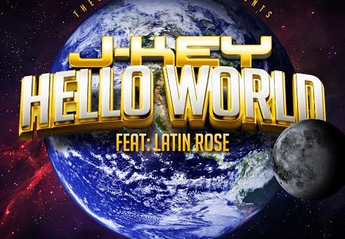 J-Key – Hello World Ft. Latin Rose (Video)