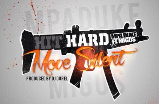 MPA Duke x Migos – Hit Hard Move Silent
