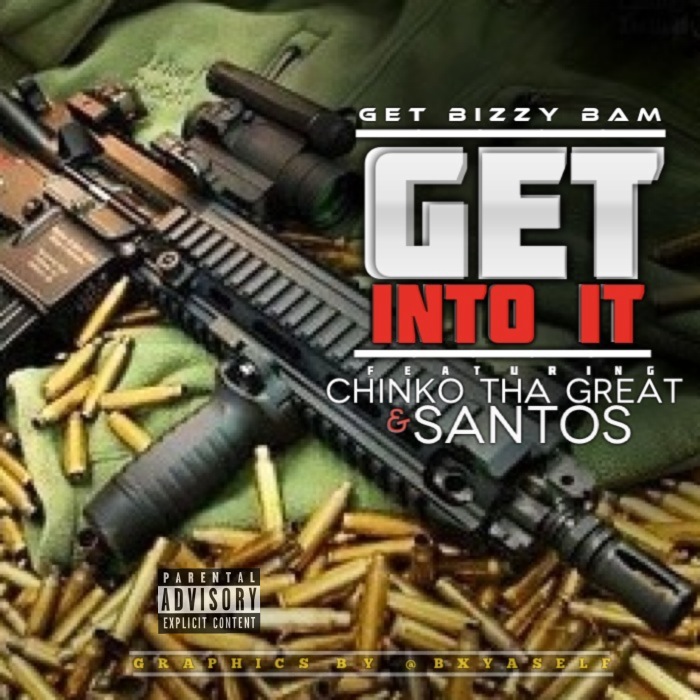 image Get Bizzy Bam - Get Into It Ft. Chinko Tha Great & Santos  