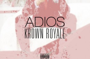 Krown Royale – Adios