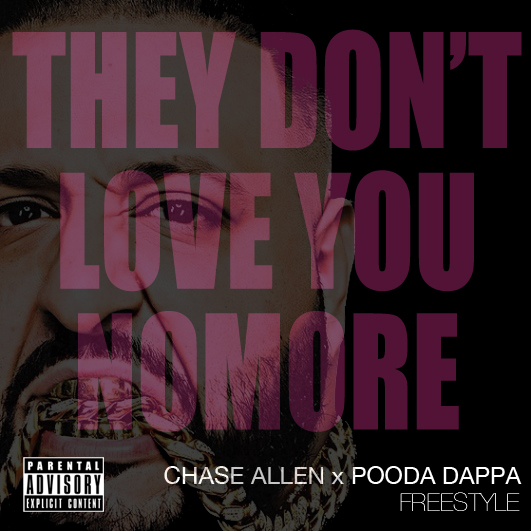 lyk Chase Allen - They Don't Love You No More Freestyle Ft. Pooda Dappa  