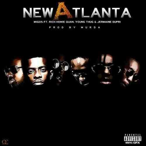 new-atlanta Migos - New Atlanta Ft. Rich Homie Quan, Young Thug & Jermaine Dupri  