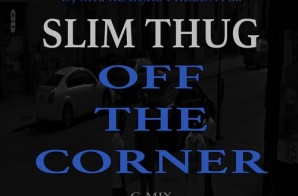 Slim Thug – Off The Corner (remix)
