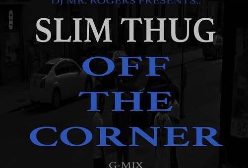 Slim Thug – Off The Corner (remix)