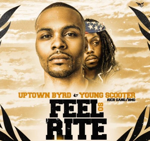 photo-500x469 Uptown Byrd x Young Scooter - Feel So Rite  