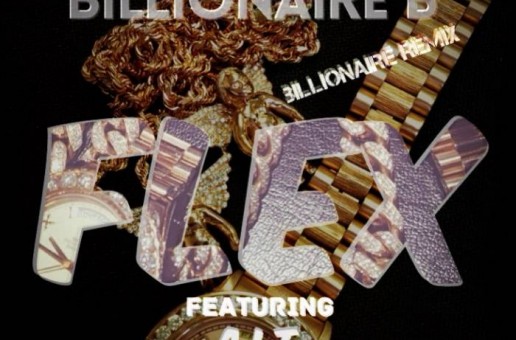 Billionaire B x AIT & TAY F – Flex (Remix)