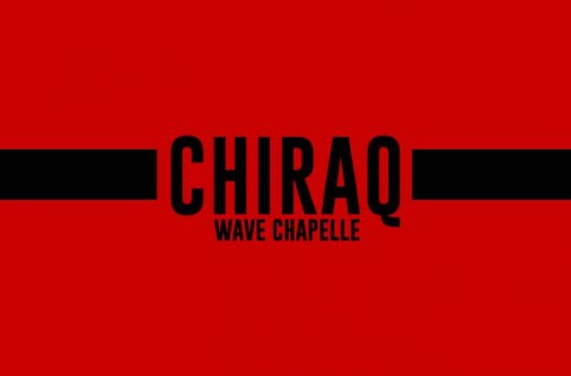 Wave Chapelle – Chiraq