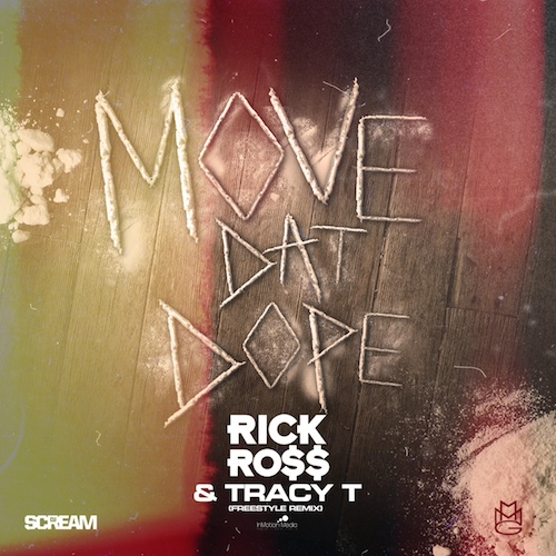 rickrossmovethatdope Rick Ross & Tracy T – Move That Dope (Remix)  