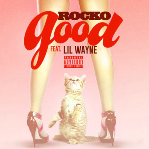 rocko-lil-wayne-good Rocko & Lil Wayne - Good  