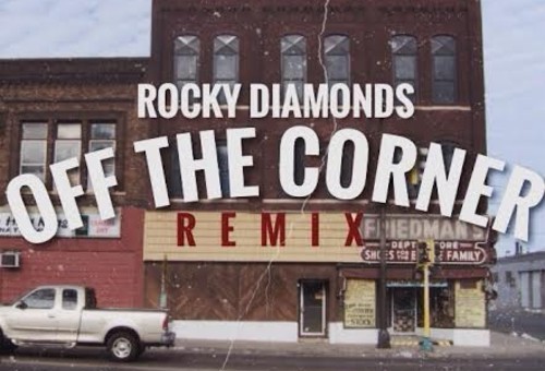 Rocky Diamonds – Off The Corner (Remix)