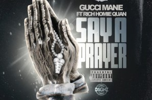 Gucci Mane – Say A Prayer Ft. Rich Homie Quan