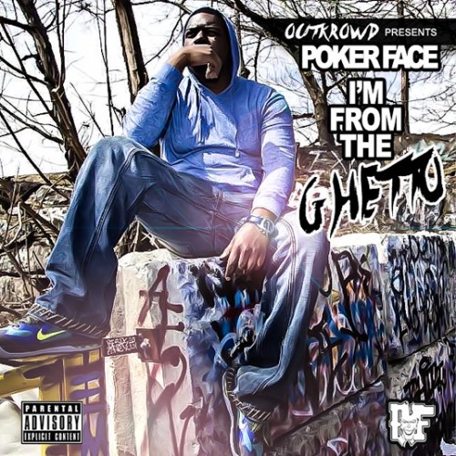 unnamed-1-2-500x500 Pokerface - I'm From The Ghetto 