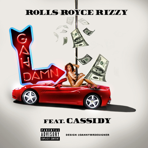 unnamed-1 Rolls Royce Rizzy x Cassidy - Gah Damn (Remix)  