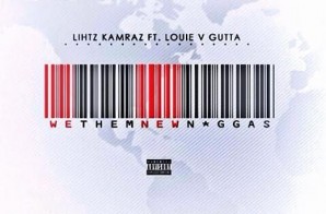 Lihtz Kamraz x Louie V Gutta – We Them New Niggas