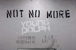 Young Dolph – No Not More (Prod by Metro Boomin & Lex Luger)