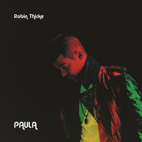 4zznrE7 Robin Thicke – Paula (Album Stream)  