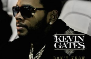 Kevin Gates – Don’t Know (Remix) Ft. Yo Gotti & K Camp