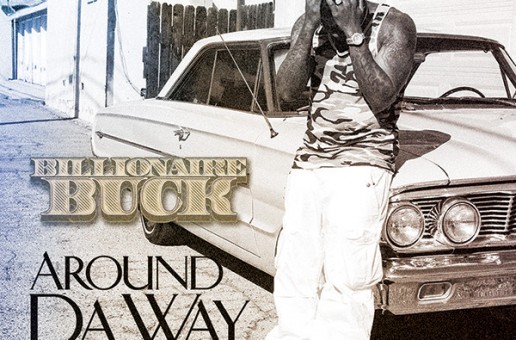 Billionaire Buck – Around Da Way