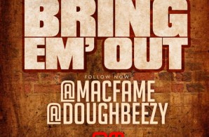 Mac Fame – Bring Em Out Ft. Doughbeezy (Video)