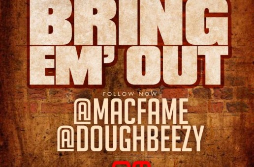 Mac Fame – Bring Em Out Ft. Doughbeezy (Video)