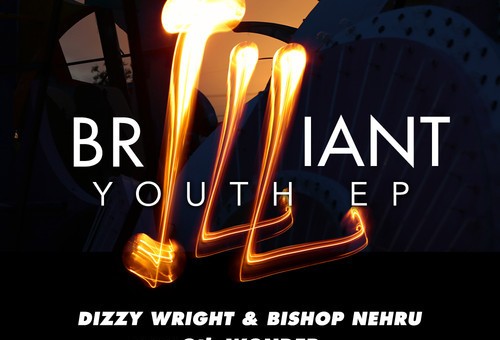 Dizzy Wright, Bishop Nehru & 9th Wonder – BrILLiant Youth (EP)