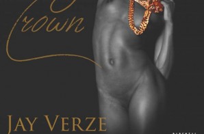 Jay Verze – Crown Ft. Rickie Jacobs (Prod. By Kraz)