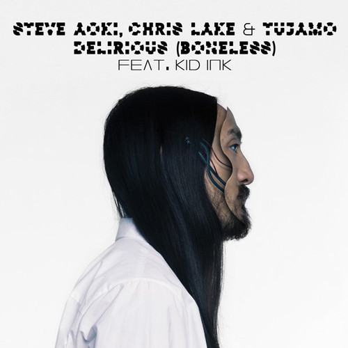Elq9pzr Steve Aoki, Chris Lake & Tujamo – Delirious (Boneless) ft. Kid Ink  